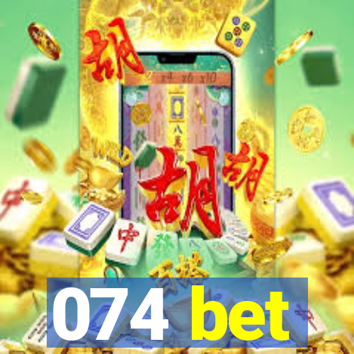 074 bet